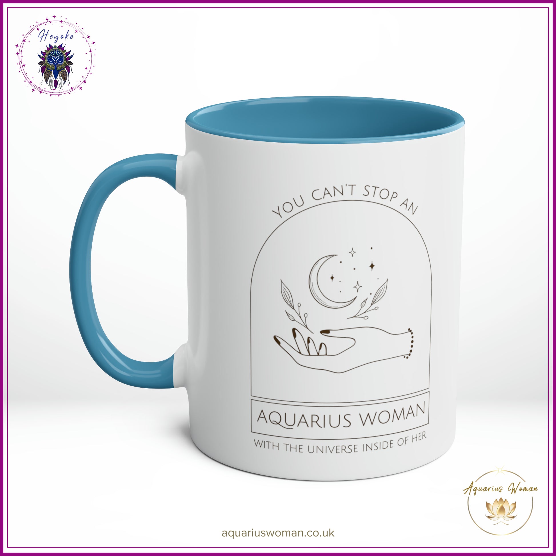 The Heyoke Collection - You Can't Stop an Aquarius Woman with the Universe Inside Her Mug - Blue - Right