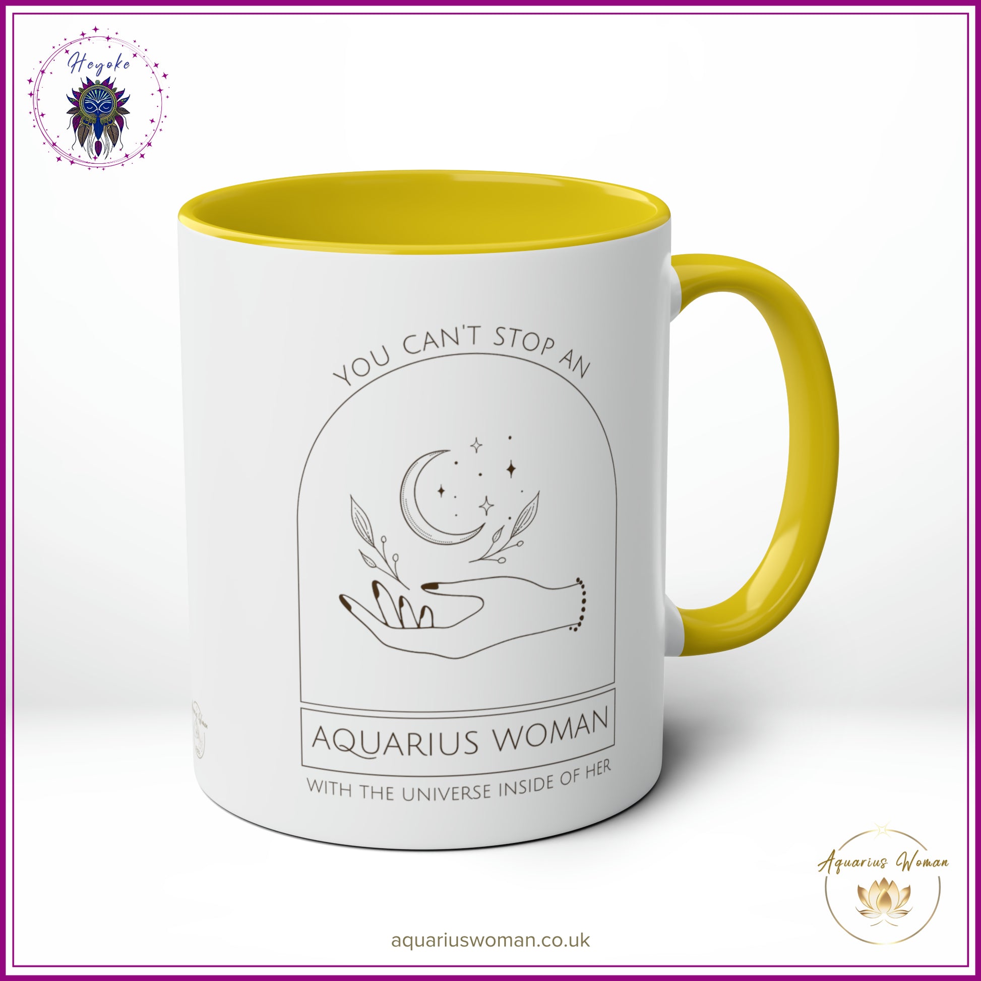 The Heyoke Collection - You Can't Stop an Aquarius Woman with the Universe Inside Her Mug - Yellow - Left