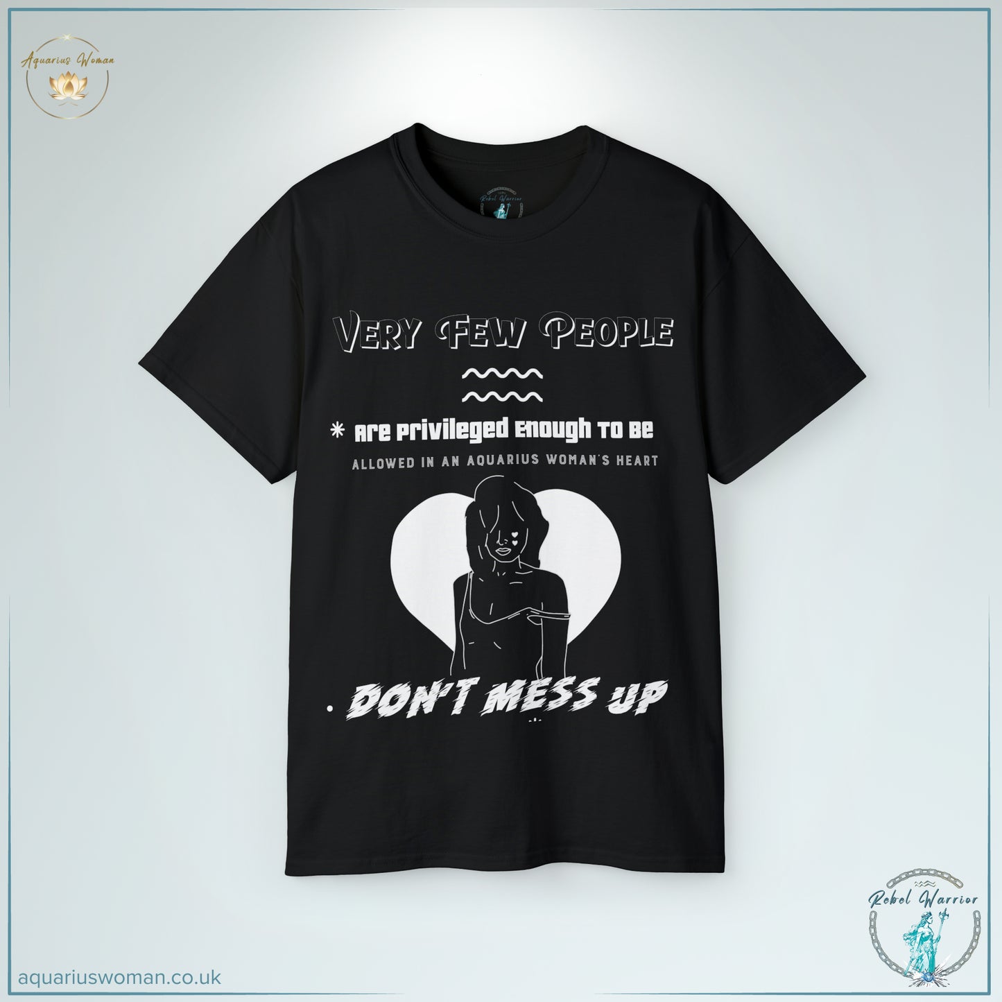 Aquarius Woman Tee Shirt: Rebel Warrior Collection - "Don't Mess Up" in Black