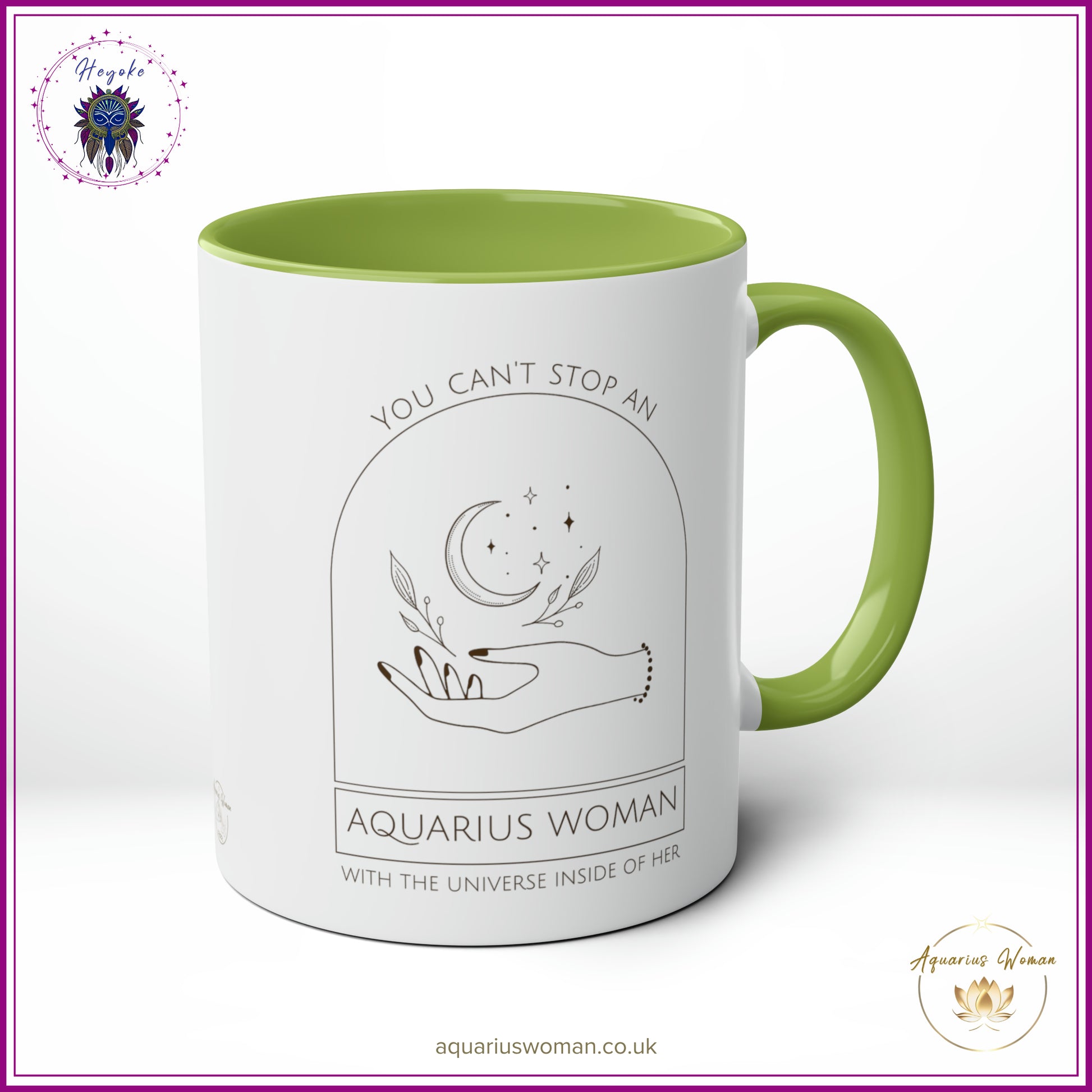 The Heyoke Collection - You Can't Stop an Aquarius Woman with the Universe Inside Her Mug - Green - Left