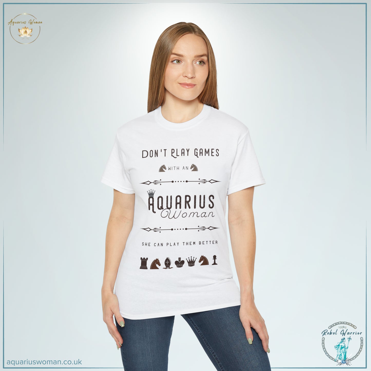 Don't play games with an Aquarius woman, she can play them better! Rebel Warrior Collection - Model wearing white t-shirt
