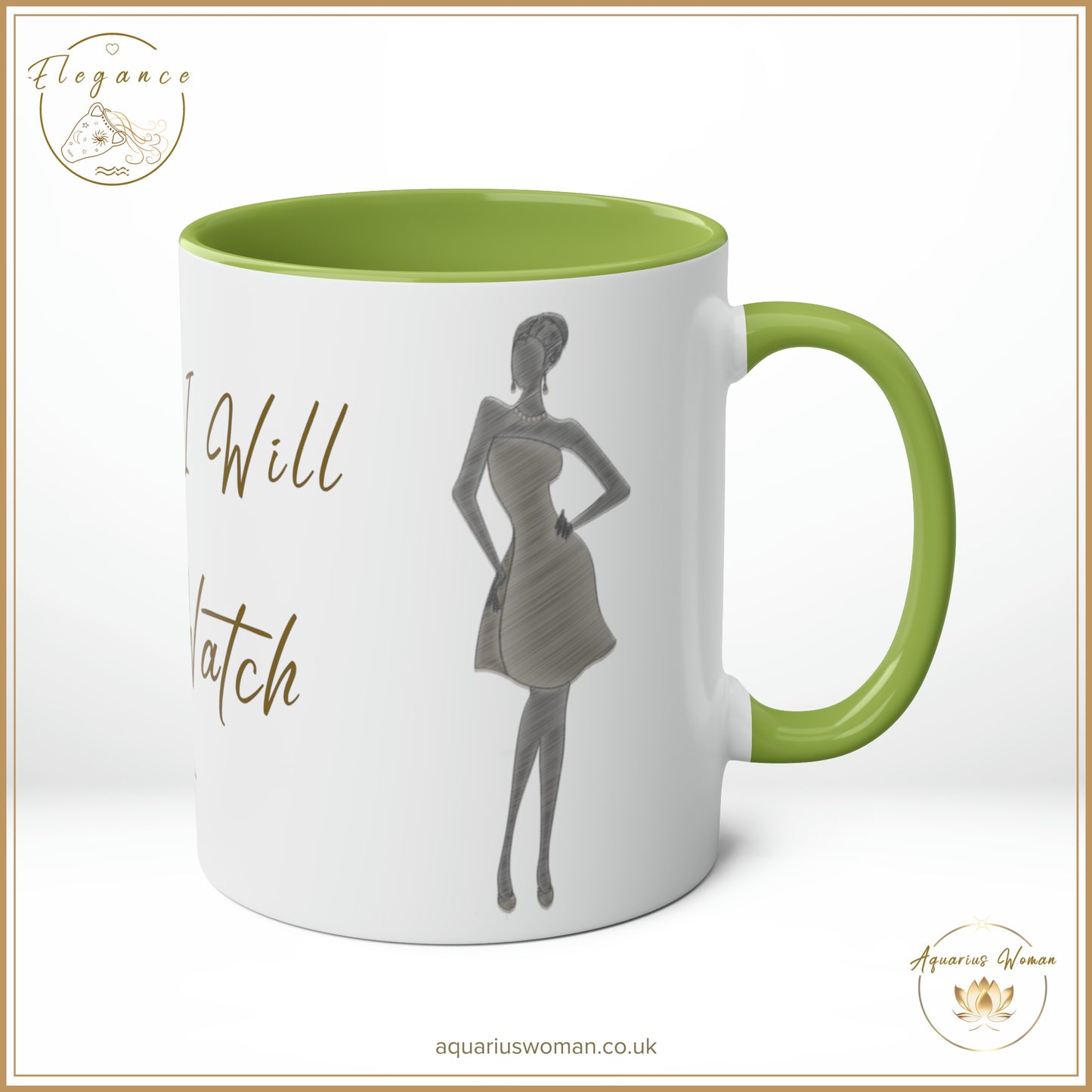 Aquarius Woman - I Can and I Will - Just Watch Mug from the Elegance Range "Ladies Silhouette" Green- Right