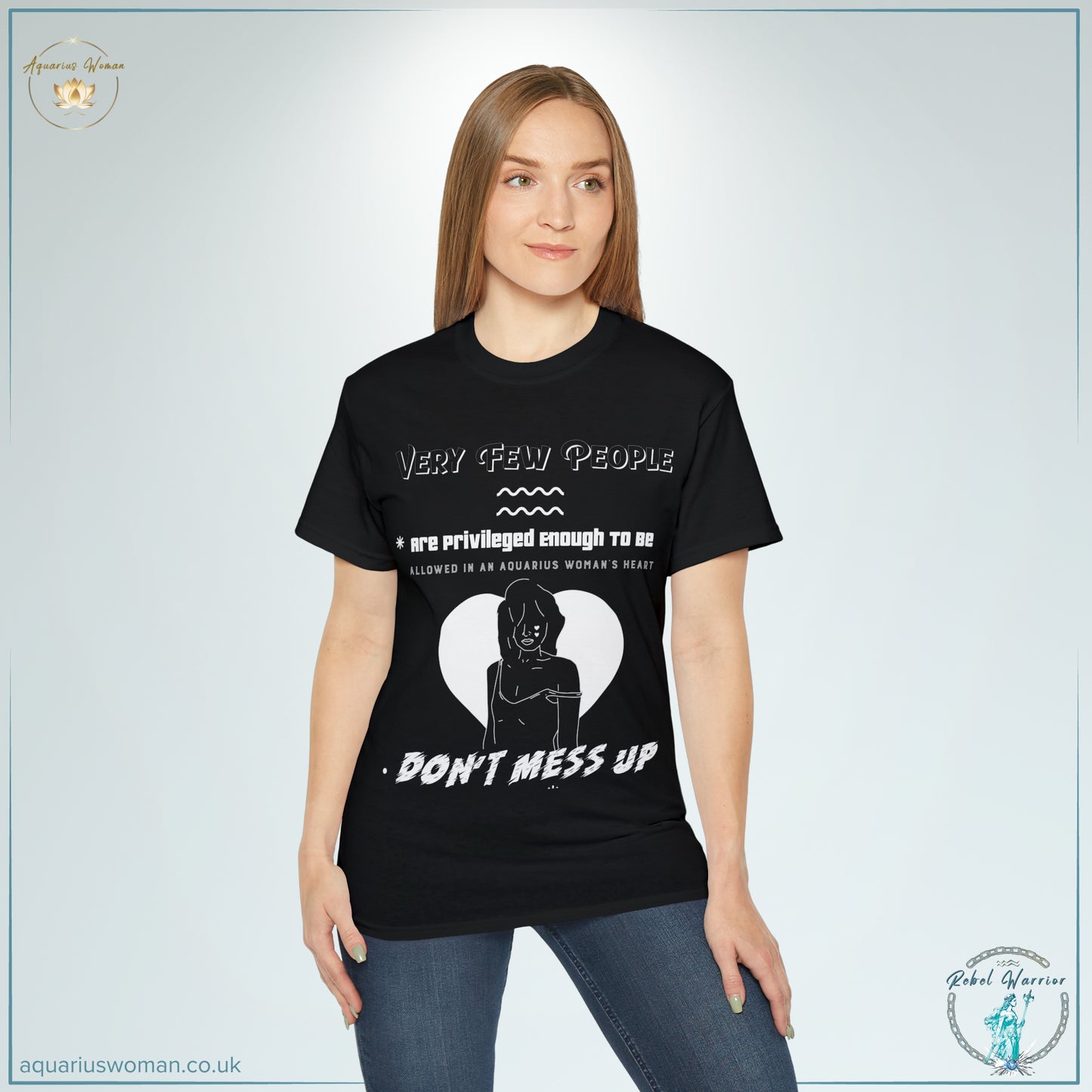 Aquarius Woman Tee Shirt: Rebel Warrior Collection - "Don't Mess Up" - Model wearing black t-shirt