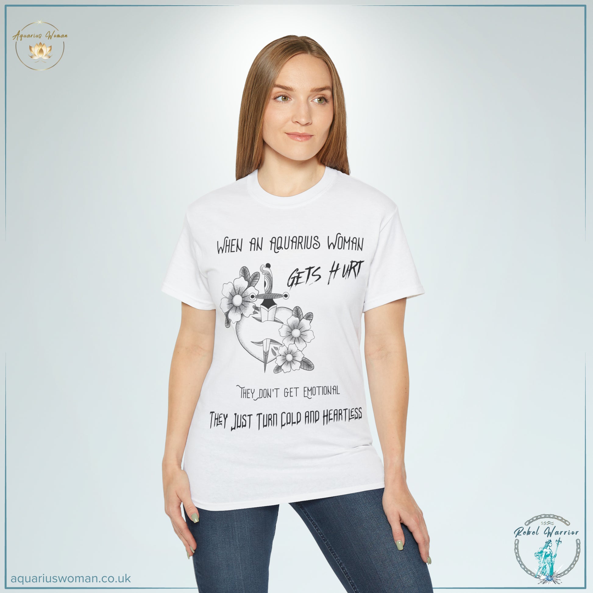 When an Aquarius Woman Gets Hurt Tee - Rebel Warrior Collection - Model in White t-shirt