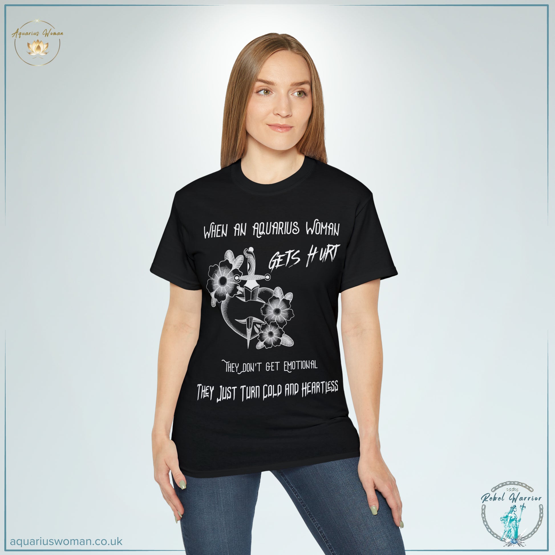 When an Aquarius Woman Gets Hurt Tee - Rebel Warrior Collection - Model in Black t-shirt