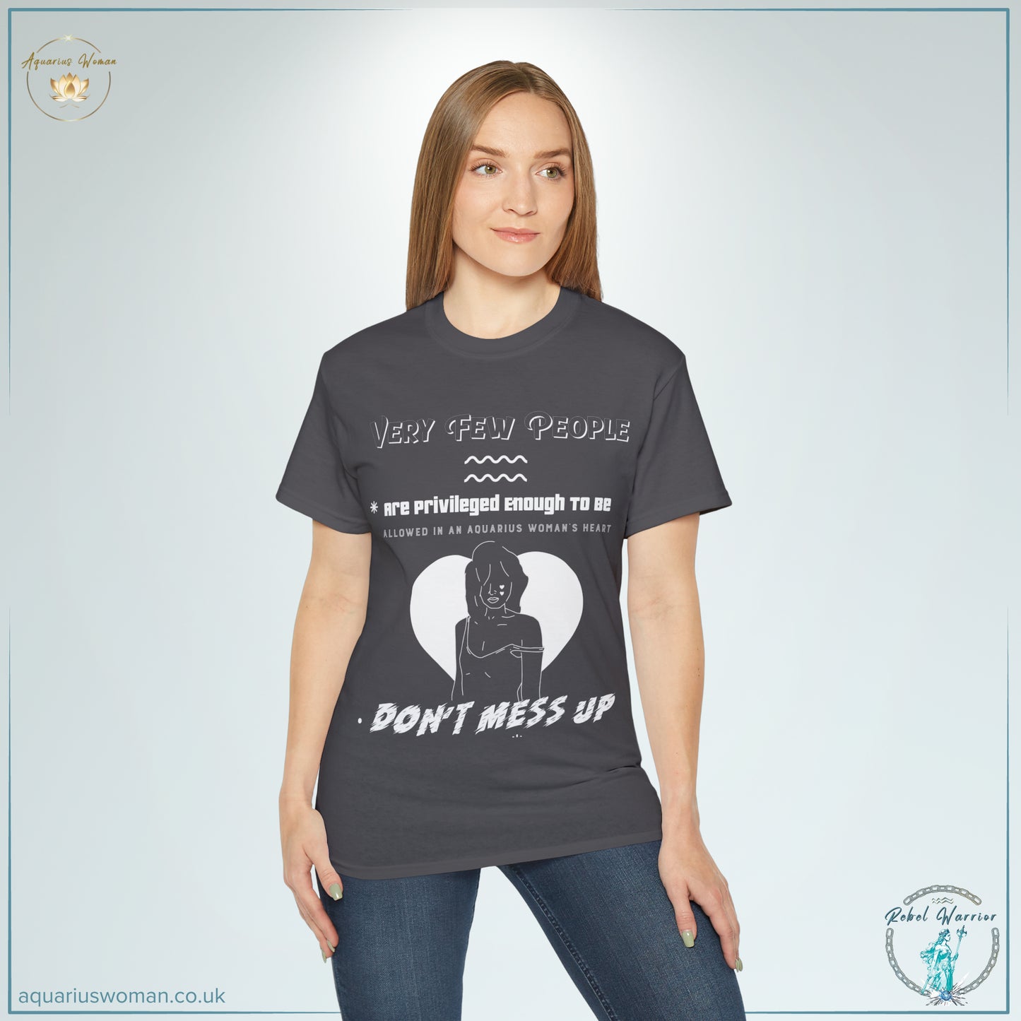 Aquarius Woman Tee Shirt: Rebel Warrior Collection - "Don't Mess Up" - Model wearing dark grey-shirt