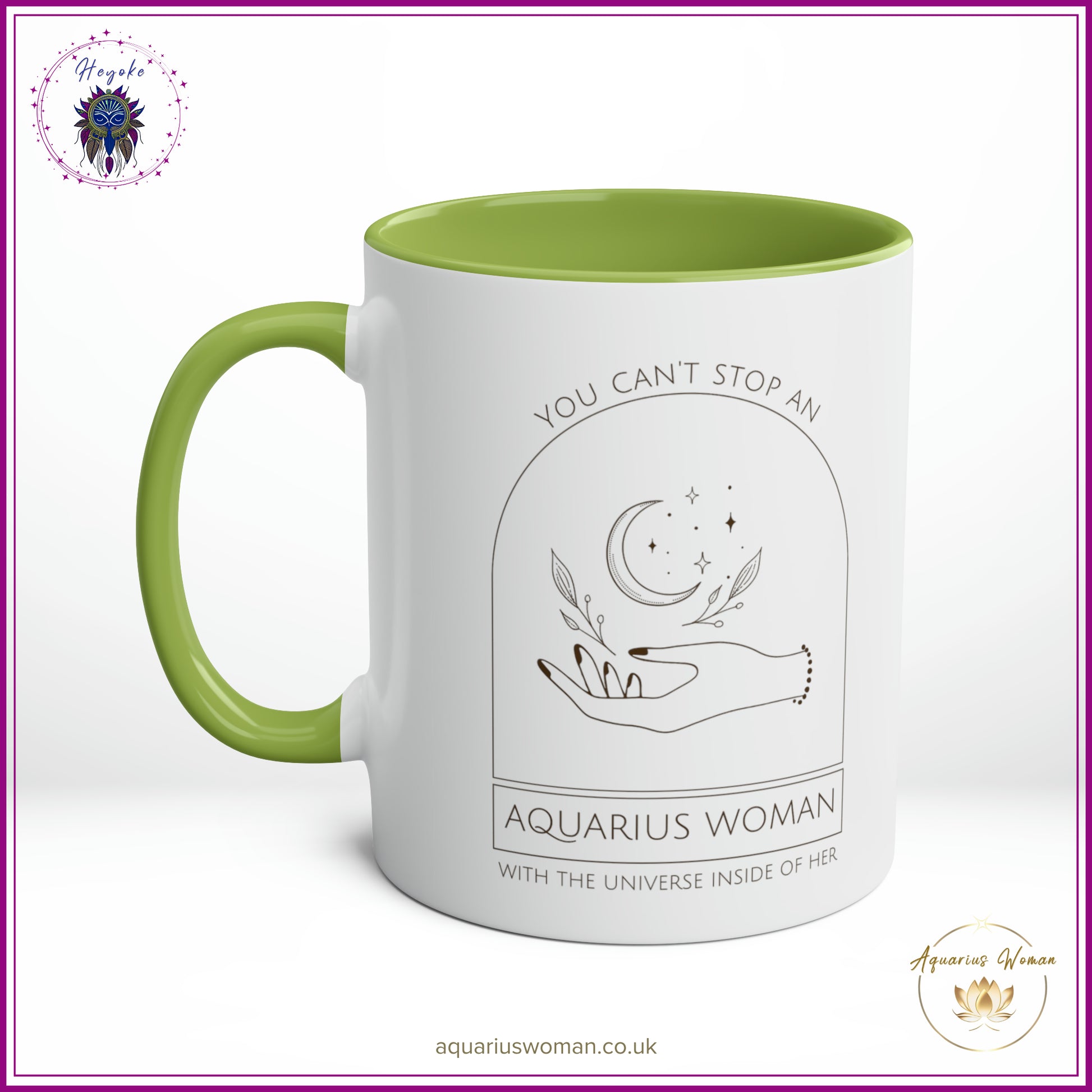 The Heyoke Collection - You Can't Stop an Aquarius Woman with the Universe Inside Her Mug - Green - Right
