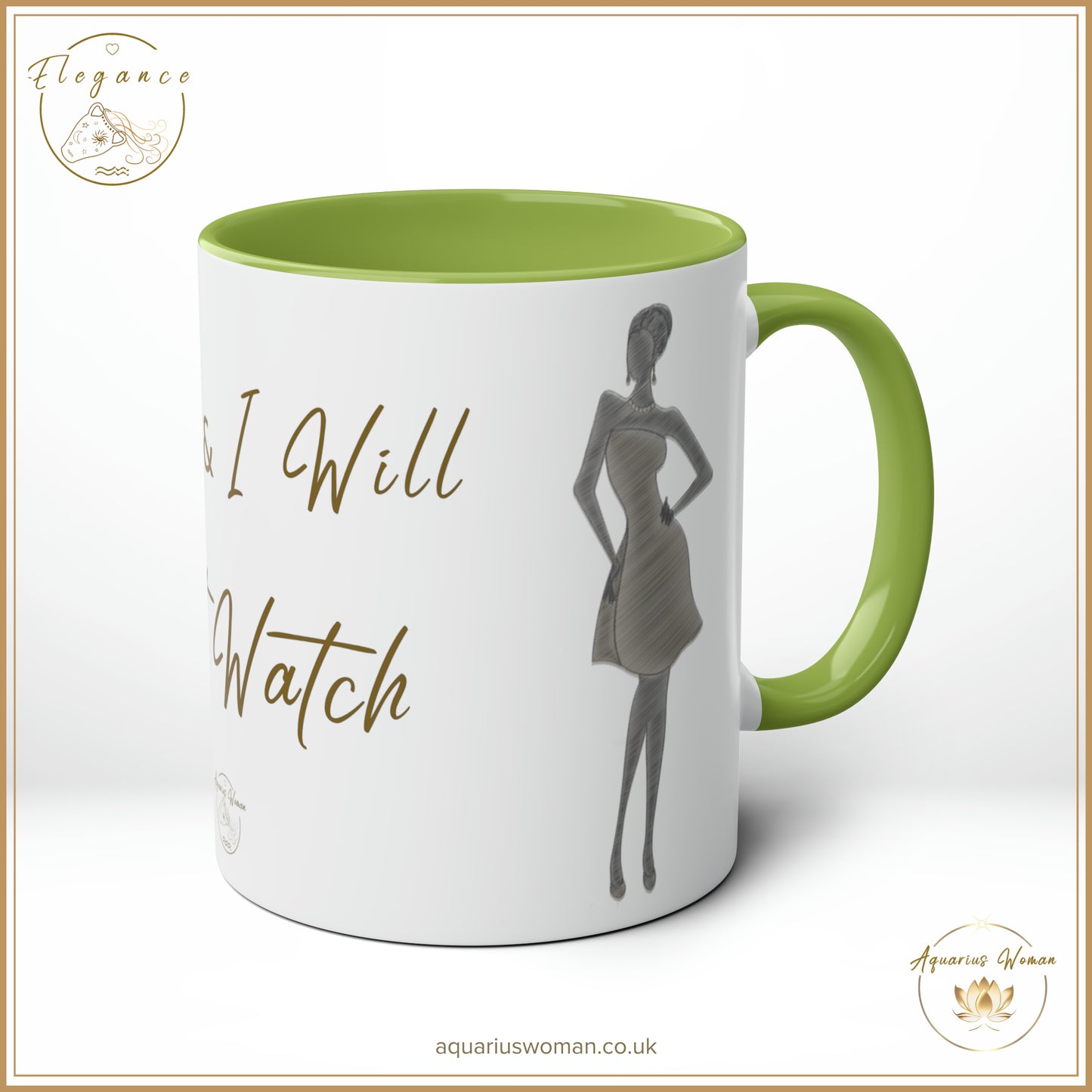 Aquarius Woman Elegance Collection Mug - I Can and Will, Just Watch - Silhouette