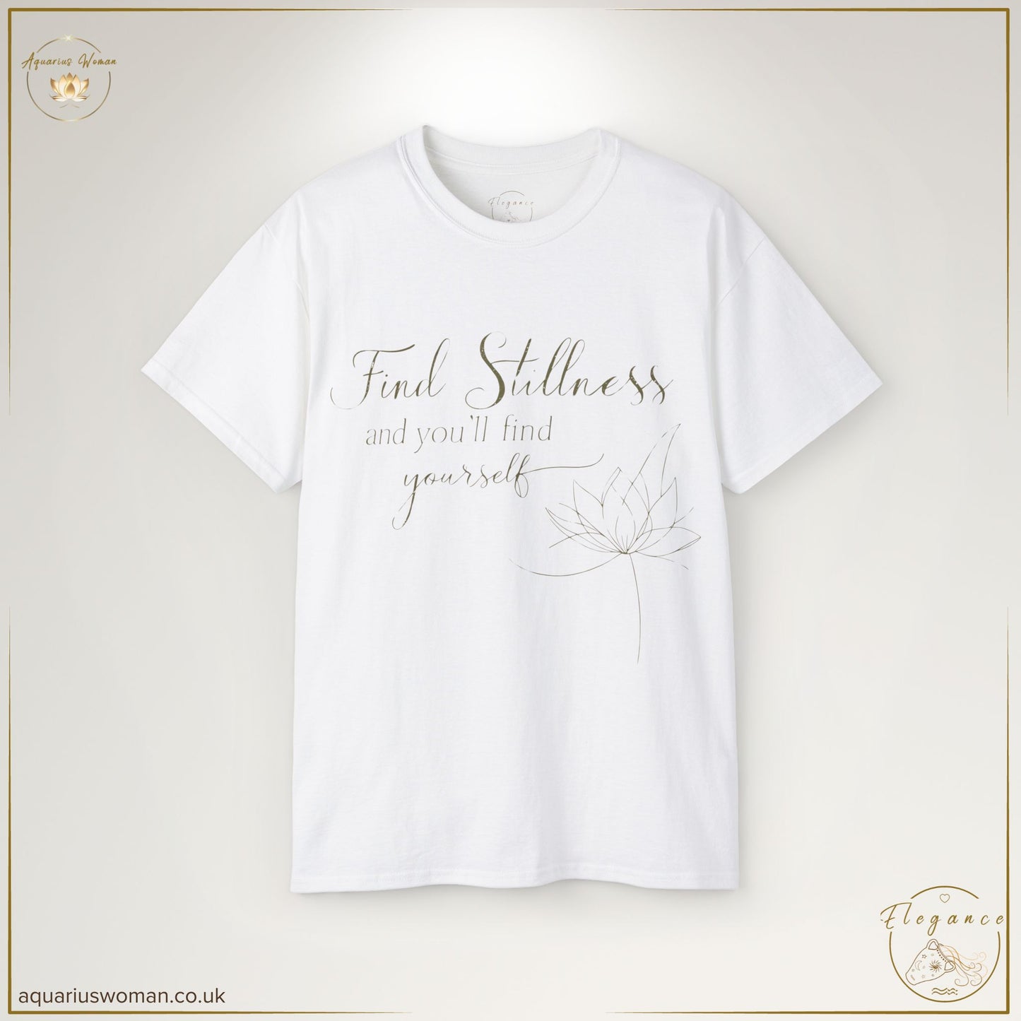 "Find Stillness and Self Lotus Tee" from the Elegance Collection by Aquarius Woman. Features an elegant handwritten gold-foil-inspired quote, "Find stillness, and you’ll find yourself," paired with a delicate hand-drawn lotus flower, symbolising mindfulness, healing, and inner peace.