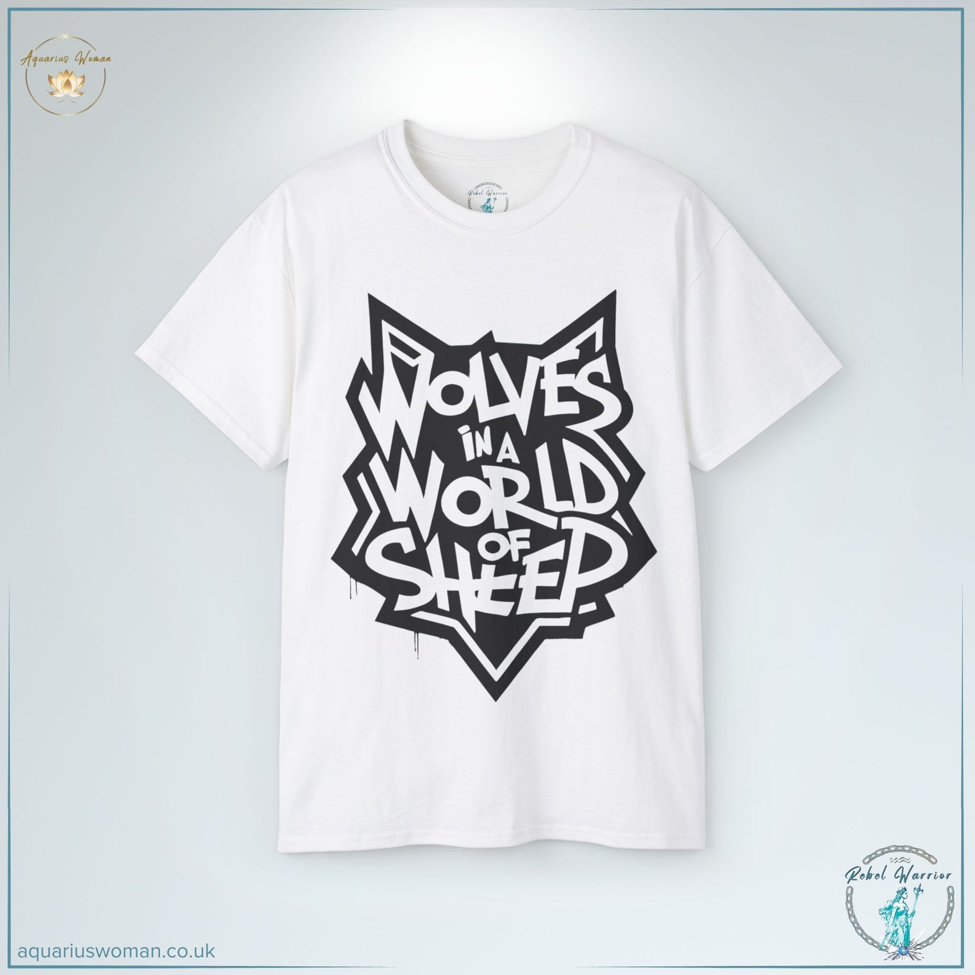 "Wolves in a World of Sheep" T-Shirt in white from the Rebel Warrior Collection by Aquarius Woman. Features bold graffiti-style typography shaped into a wolf’s head, symbolising strength, individuality, and defiance against conformity.