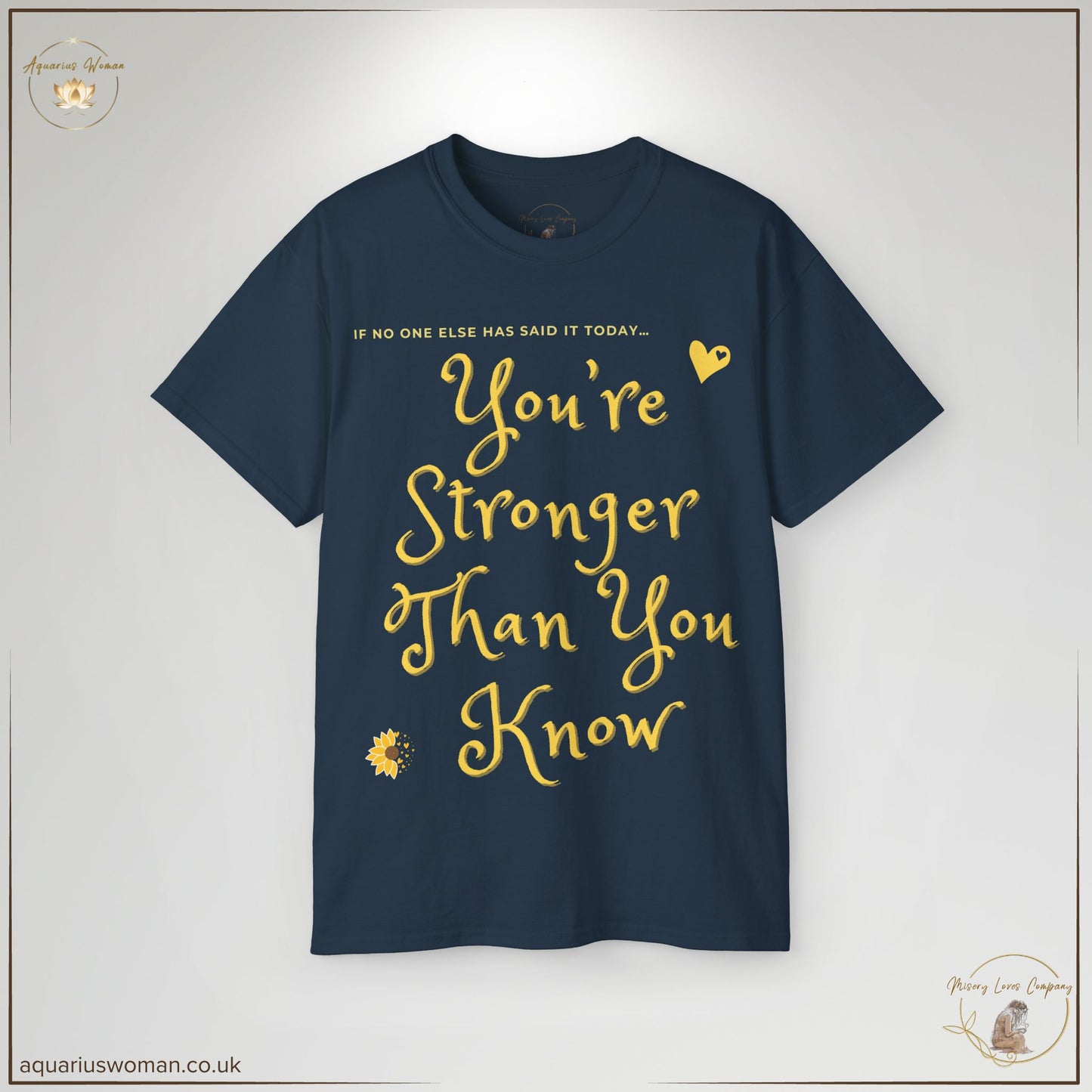"You’re Stronger Than You Know" Tee in blue dusk from the Misery Loves Company Collection by Aquarius Woman. A meaningful statement piece with bold typography in gold, designed to uplift and inspire strength.
