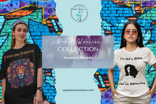 Introducing the "Rebel Warrior" Collection: Unleash Your Inner Aquarius