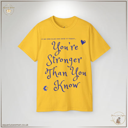 You’re Stronger Than You Know - Strength Empowerment Tee