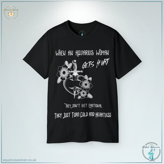 When an Aquarius Woman Gets Hurt Tee - Rebel Warrior Collection - Black