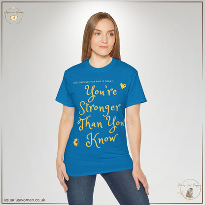 You’re Stronger Than You Know - Strength Empowerment Tee