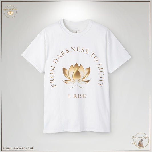 From Darkness to Light – I Rise T-Shirt