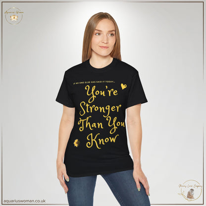 You’re Stronger Than You Know - Strength Empowerment Tee